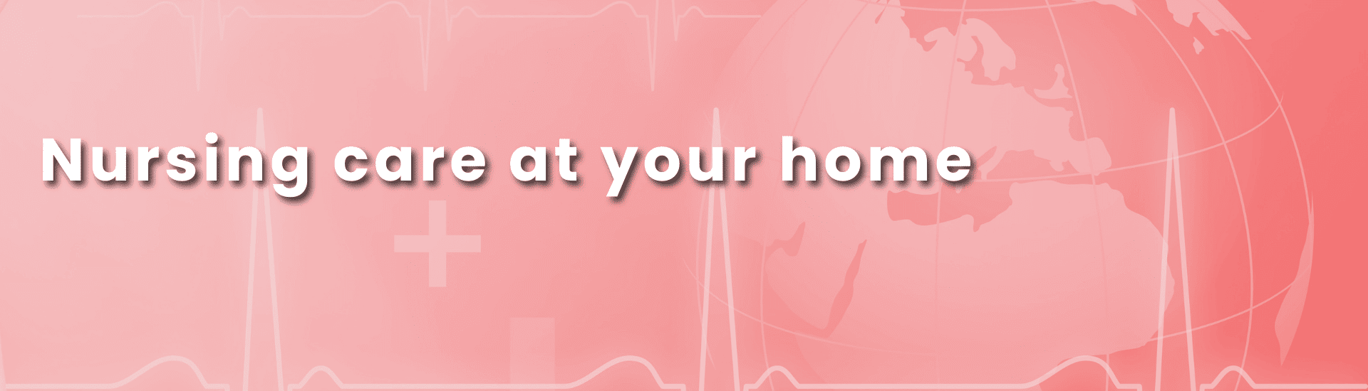 Nursing Care at Your Home